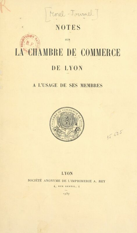 Notes sur la Chambre de commerce de Lyon À l'usage de ses membres