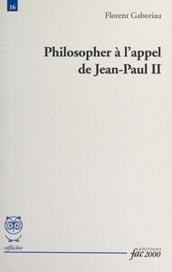 Philosopher à l'appel de Jean-Paul II