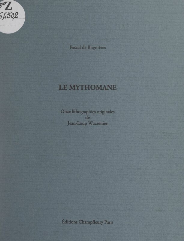 Le mythomane Onze lithographies originales
