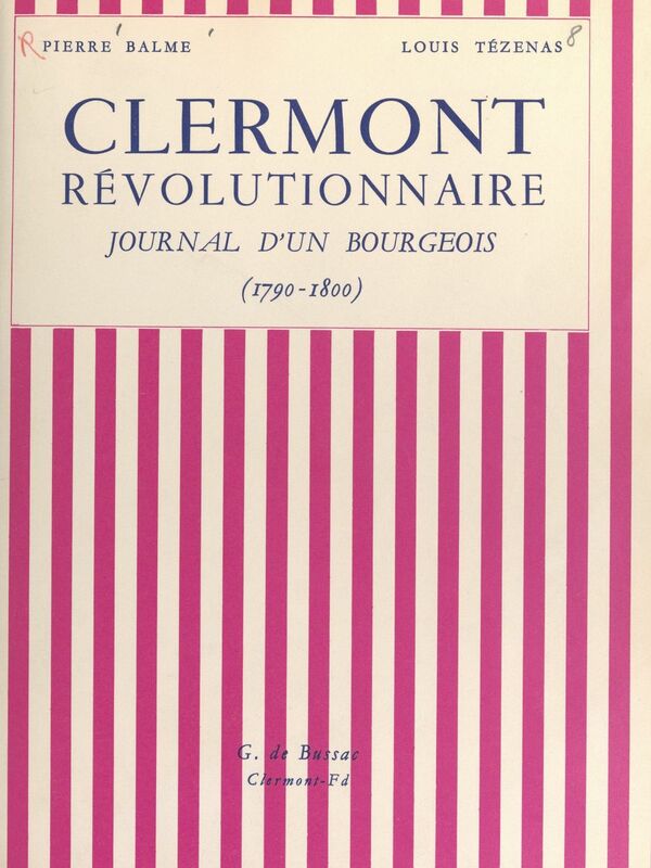 Clermont révolutionnaire Journal d'un bourgeois, 1790-1800