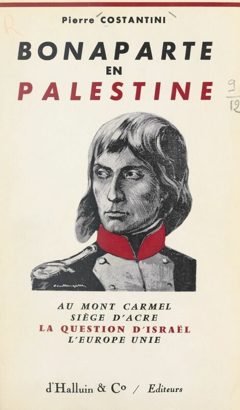 Bonaparte en Palestine Au mont Carmel, siège d'Acre, la question d'Israël, l'Europe unie