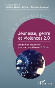 Jeunesse, genre et violences 2.0 Des filles et des garçons face aux cyberviolences à l'école