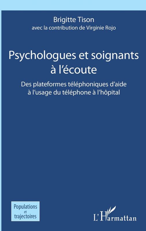 Psychologues et soignants à l'écoute Des plateformes téléphoniques d'aide à l'usage du téléphone à l'hôpital