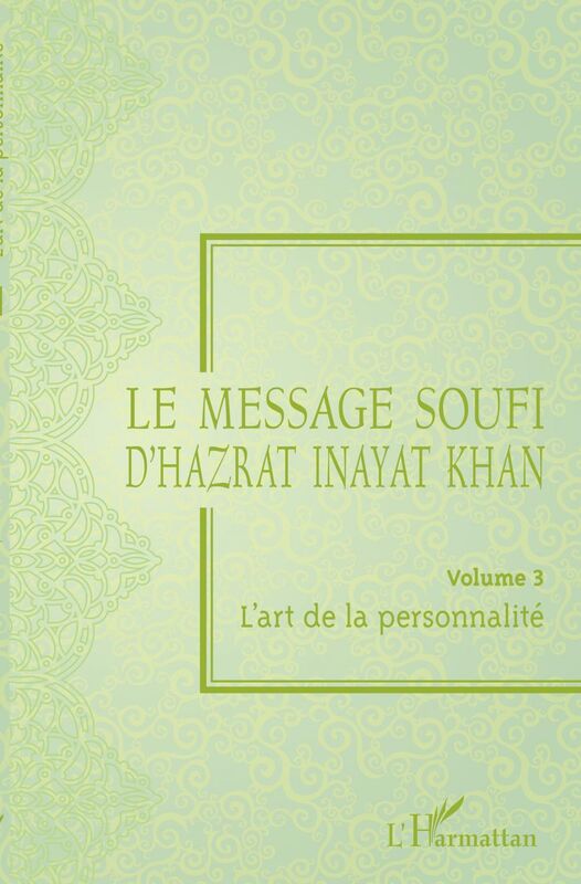 Le message soufi d'Hazrat Inayat Khan Volume 3 - L'art de la personnalité
