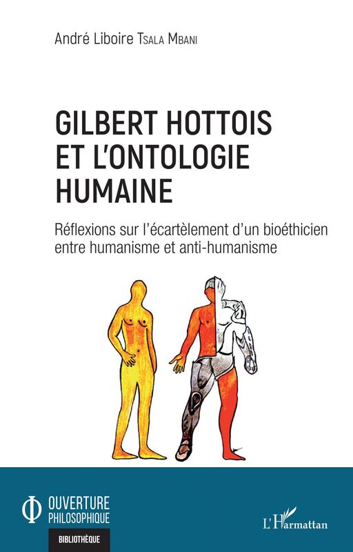Gilbert Hottois et l'ontologie humaine Réflexions sur l'écartèlement d'un bioéthicien entre humanisme et anti-humanisme
