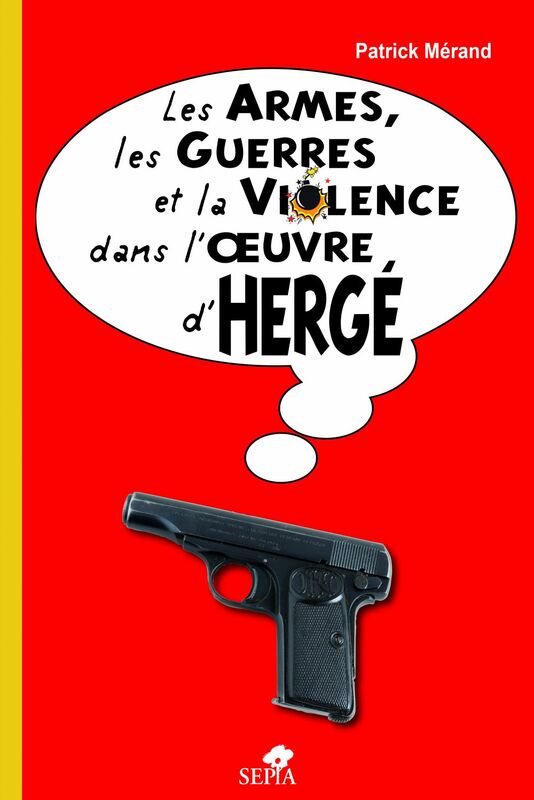 Les armes, les guerres et la violence dans l'oeuvre d'Hergé