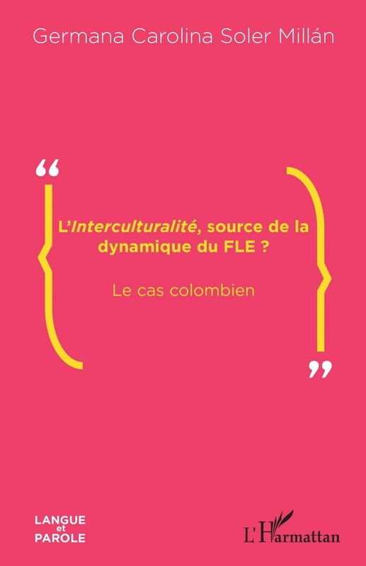 L'<em>Interculturalité</em>, source de la dynamique du FLE ? Le cas colombien