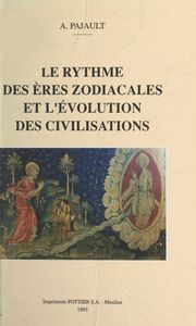 Le rythme des ères zodiacales et l'évolution des civilisations