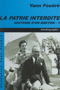 Histoire d'un Breton (1). La patrie interdite Autobiographie