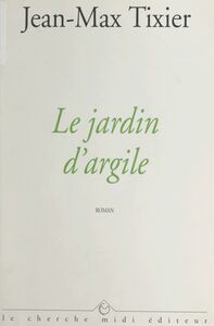 Le jardin d'argile