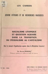 Socialisme utopique et question agraire dans la transition du féodalisme au capitalisme Sur le concept d'égalitarisme agraire dans la Révolution française