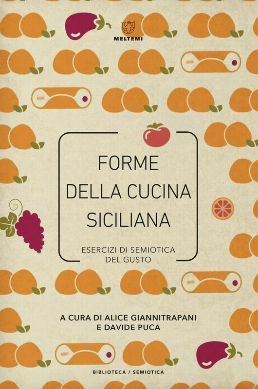 Forme della cucina siciliana Esercizi di semiotica del gusto