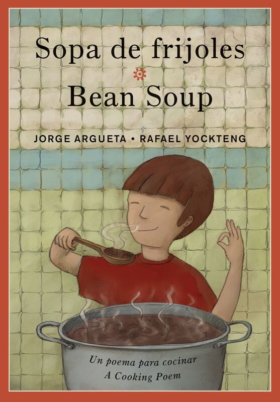 Sopa de frijoles / Bean Soup Un poema para cocinar / A Cooking Poem