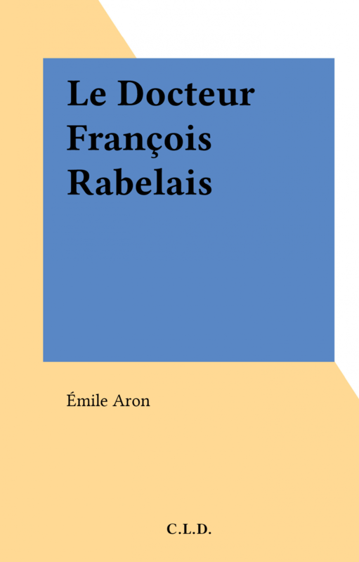 Le Docteur François Rabelais