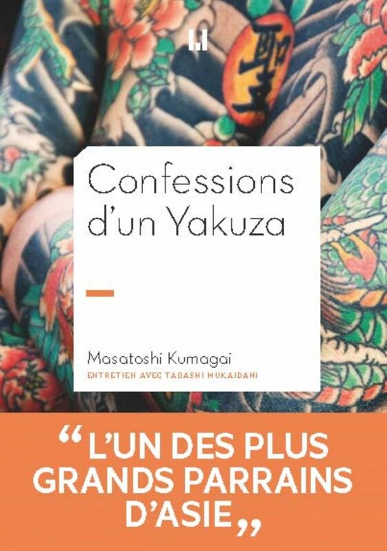Confessions d'un Yakuza L'un des plus grands parrains d'Asie