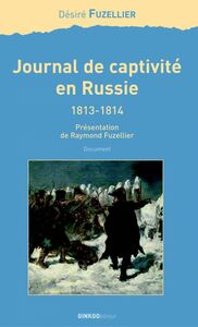 Journal de captivité en Russie (1813-1814) Autobiographie