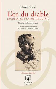 L'or du diable Baudelaire & Caroline Dufays - Essai psychanalitique suivi d'une correspondance de Claude et Vincenette Pichois