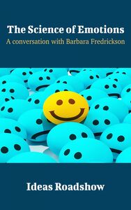 The Science of Emotions - A Conversation with Barbara Fredrickson