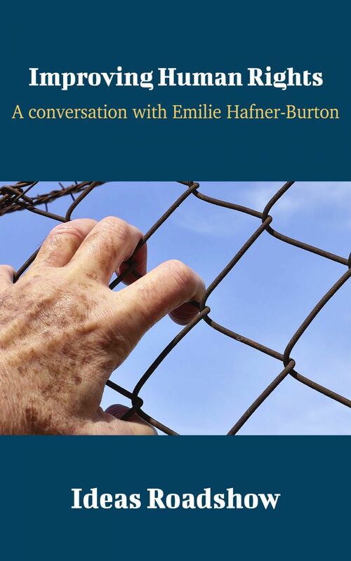 Improving Human Rights - A Conversation with Emilie Hafner-Burton