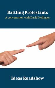 Battling Protestants - A Conversation with David Hollinger