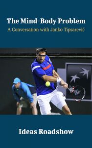 The Mind-Body Problem - A Conversation with Janko Tipsarevic