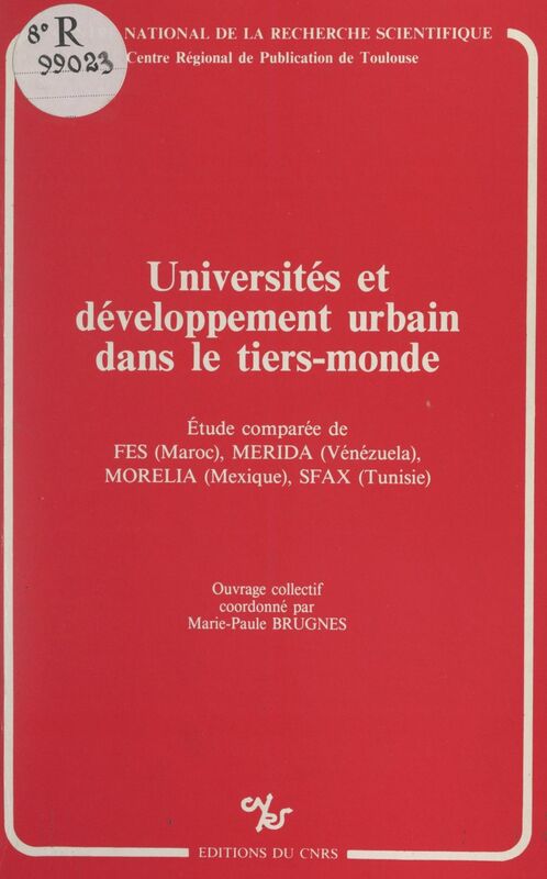 Universités et développement urbain dans le Tiers Monde Étude comparée de Fès (Maroc), Mérida (Venezuela), Morelia (Mexique), Sfax (Tunisie)