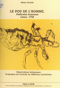 Le pou de l'homme, pediculus humanus Linné 1758 : observations biologiques, évaluation de l'activité de différents insecticides
