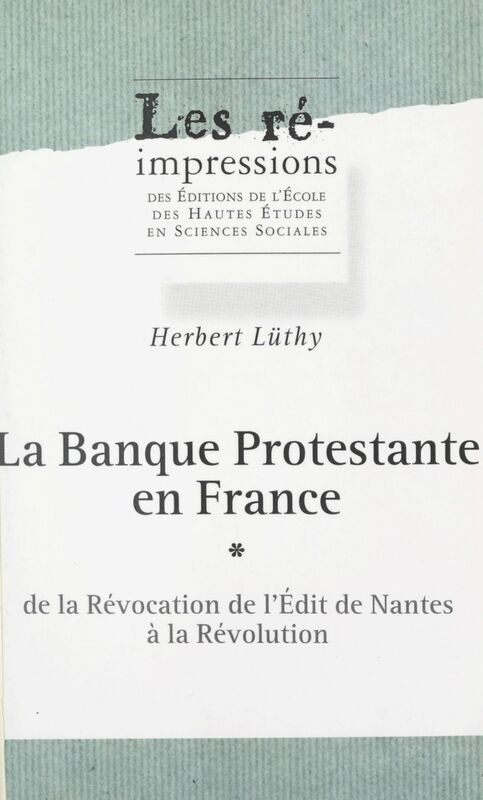 La banque protestante en France (1). De la révocation de l'Édit de Nantes à la Révolution