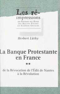 La banque protestante en France (2). De la révocation de l'Édit de Nantes à la Révolution