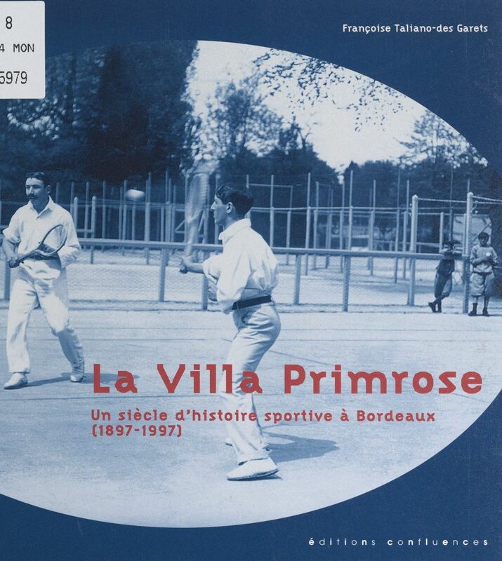 La villa Primrose Un siècle d'histoire sportive à Bordeaux (1897-1997)