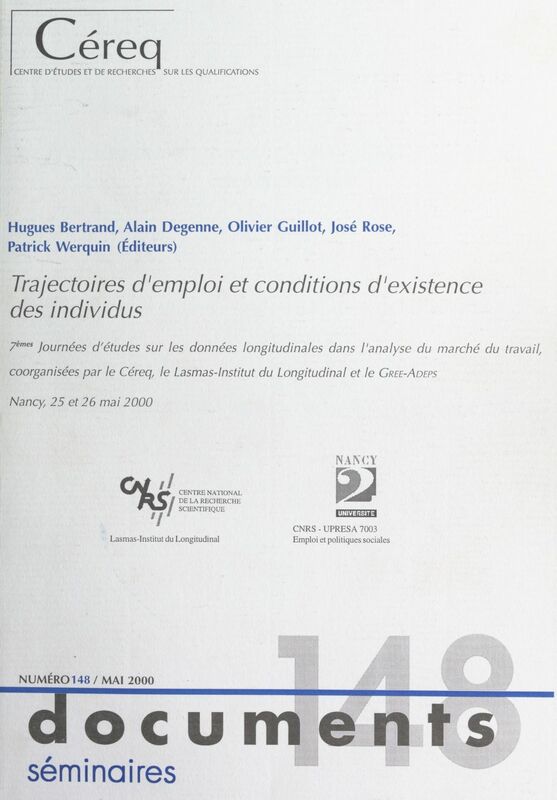 Trajectoires d'emploi et conditions d'existence des individus 7e Journées d'études sur les données longitudinales dans l'analyse du marché du travail, Nancy, 25 et 26 mai 2000