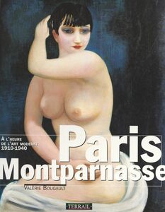 Paris Montparnasse à l'heure de l'art moderne, 1910-1940