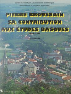 Pierre Broussain : sa contribution aux études basques, 1895-1920