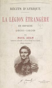 Récits d'Afrique : la Légion étrangère en Espagne, 1835-1839