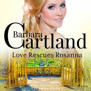 Love Rescues Rosanna (Barbara Cartland’s Pink Collection 19)