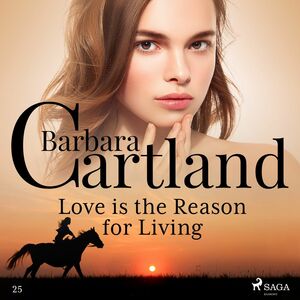 Love is the Reason for Living (Barbara Cartland’s Pink Collection 25)