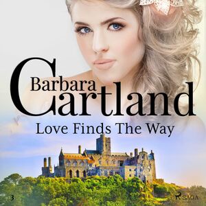 Love Finds The Way (Barbara Cartland’s Pink Collection 3)