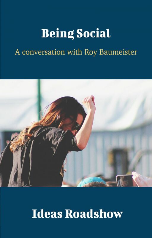 Being Social - A Conversation with Roy Baumeister