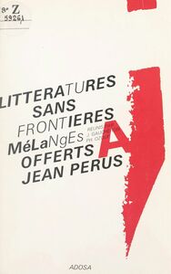 Littératures sans frontières Mélanges offerts à Jean Pérus