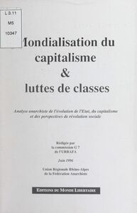 Mondialisation du capitalisme et luttes de classes Analyse anarchiste de l'évolution de l'État, du capitalisme et des perspectives de révolution sociale