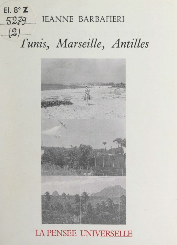Tunis, Marseille, Antilles