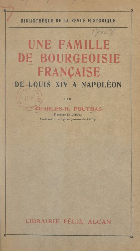 Une famille de bourgeoisie française, de Louis XIV à Napoléon