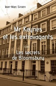 Mr Keynes et les extravagants Tome 1 - Les secrets de Bloomsbury