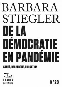 Tracts (N°23) - De la démocratie en Pandémie Santé, recherche, éducation