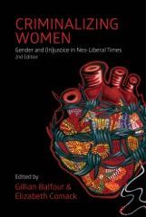 Criminalizing Women, 2nd Edition Gender and (In)Justice in Neoliberal Times, 2nd Edition