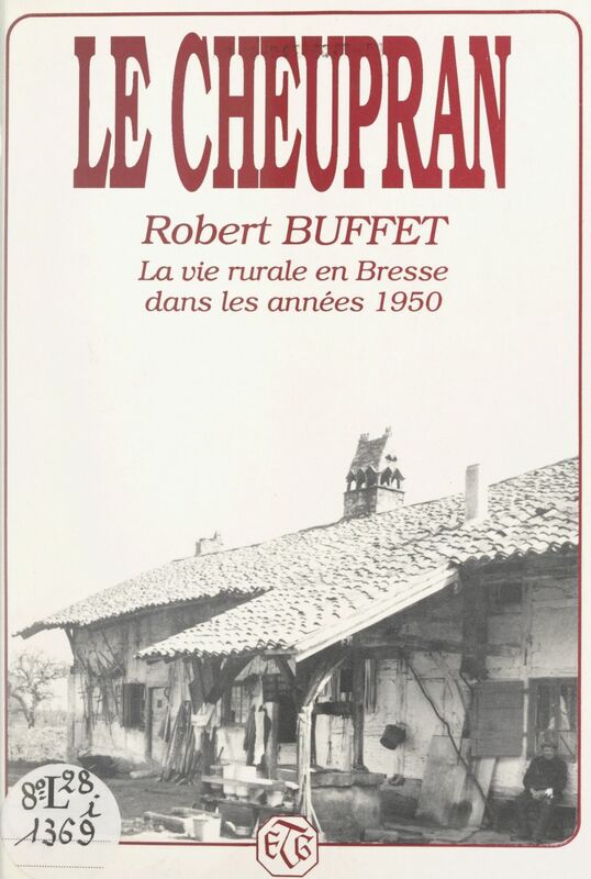 Le Cheupran La vie rurale en Bresse dans les années 1950