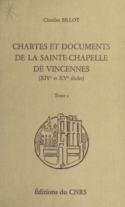 Chartes et documents de la Sainte-Chapelle de Vincennes (XIVe et XVe siècles) (1)