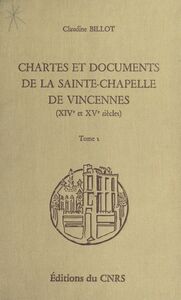 Chartes et documents de la Sainte-Chapelle de Vincennes (XIVe et XVe siècles) (1)