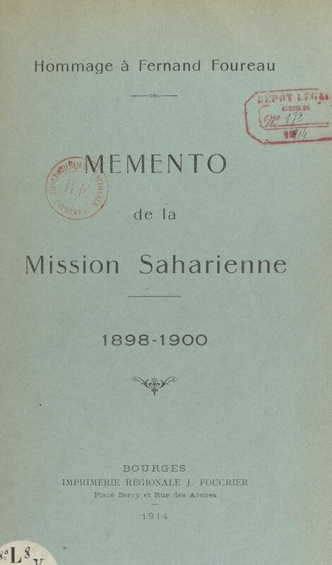 Hommage à Fernand Foureau Mémento de la Mission saharienne, 1898-1900