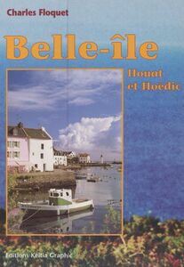 Belle-Île, Houat et Hoedic au cours des siècles